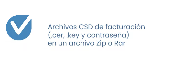 Archivos CSD de facturación en un archivo Zip o Rar.